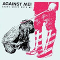 against-me-shape-shift-with-me
