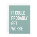 CLASSY CARDS Greeting Card - GET WORSE CARD