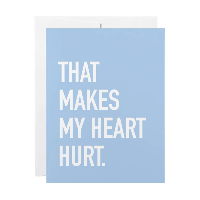 CLASSY CARDS Greeting Card - HEART HURT CARD